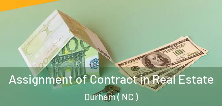  Assignment of Contract in Real Estate Durham ( NC )