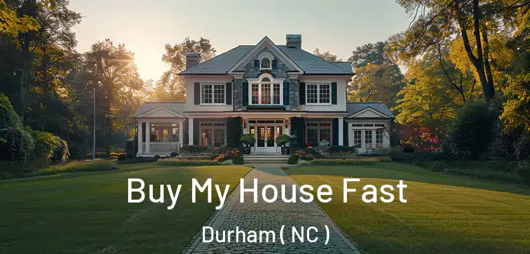  Buy My House Fast Durham ( NC )