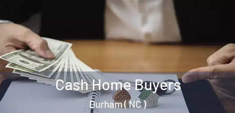  Cash Home Buyers Durham ( NC )