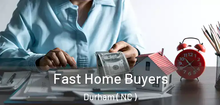  Fast Home Buyers Durham ( NC )