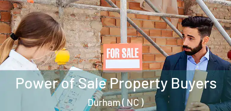  Power of Sale Property Buyers Durham ( NC )