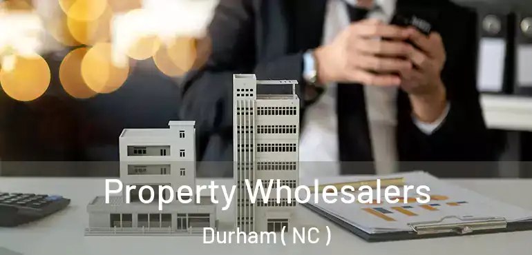  Property Wholesalers Durham ( NC )
