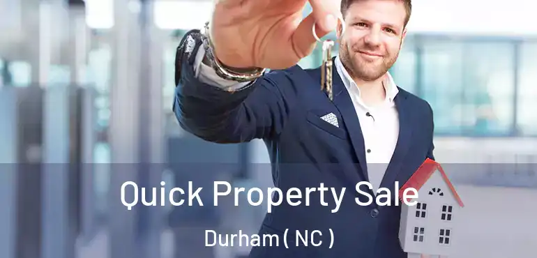  Quick Property Sale Durham ( NC )