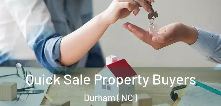  Quick Sale Property Buyers Durham ( NC )