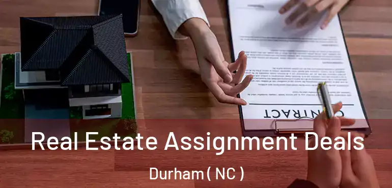  Real Estate Assignment Deals Durham ( NC )