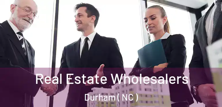  Real Estate Wholesalers Durham ( NC )