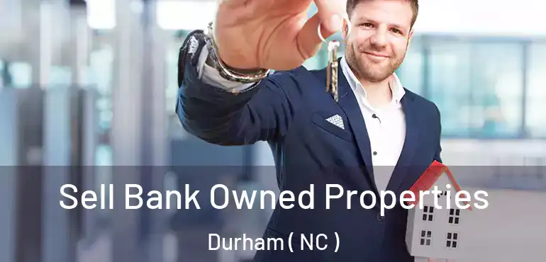  Sell Bank Owned Properties Durham ( NC )