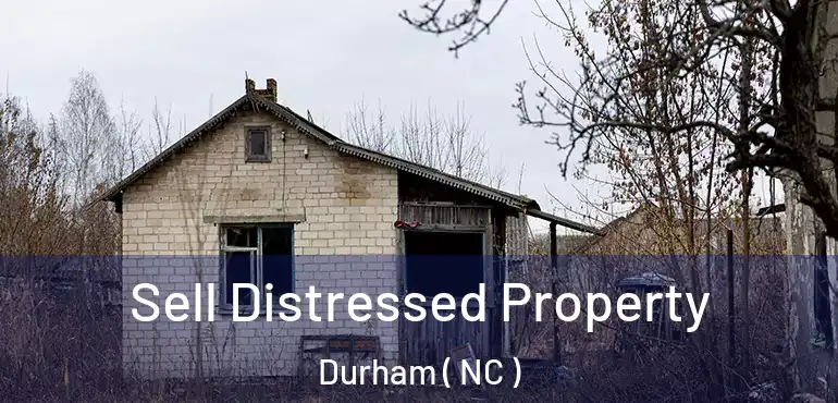  Sell Distressed Property Durham ( NC )