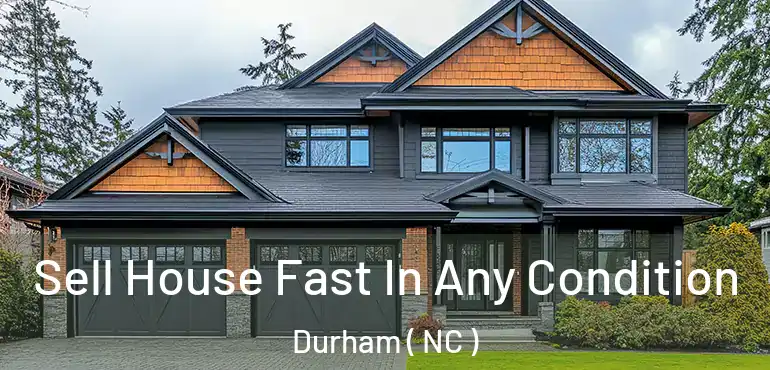  Sell House Fast In Any Condition Durham ( NC )