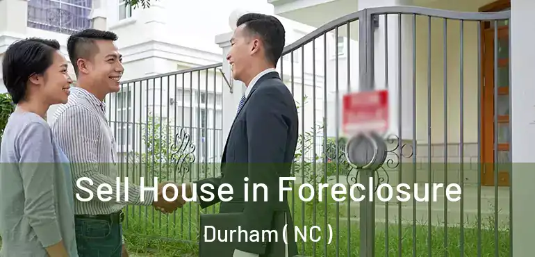  Sell House in Foreclosure Durham ( NC )