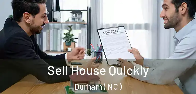  Sell House Quickly Durham ( NC )