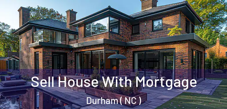  Sell House With Mortgage Durham ( NC )