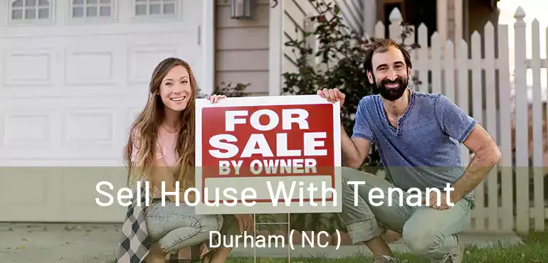  Sell House With Tenant Durham ( NC )