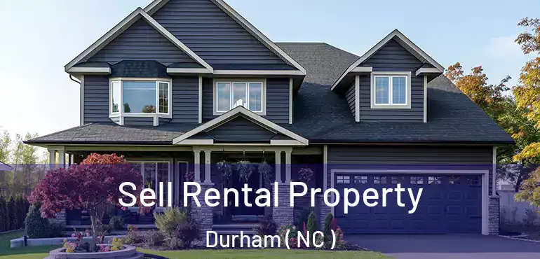  Sell Rental Property Durham ( NC )