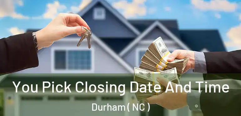  You Pick Closing Date And Time Durham ( NC )